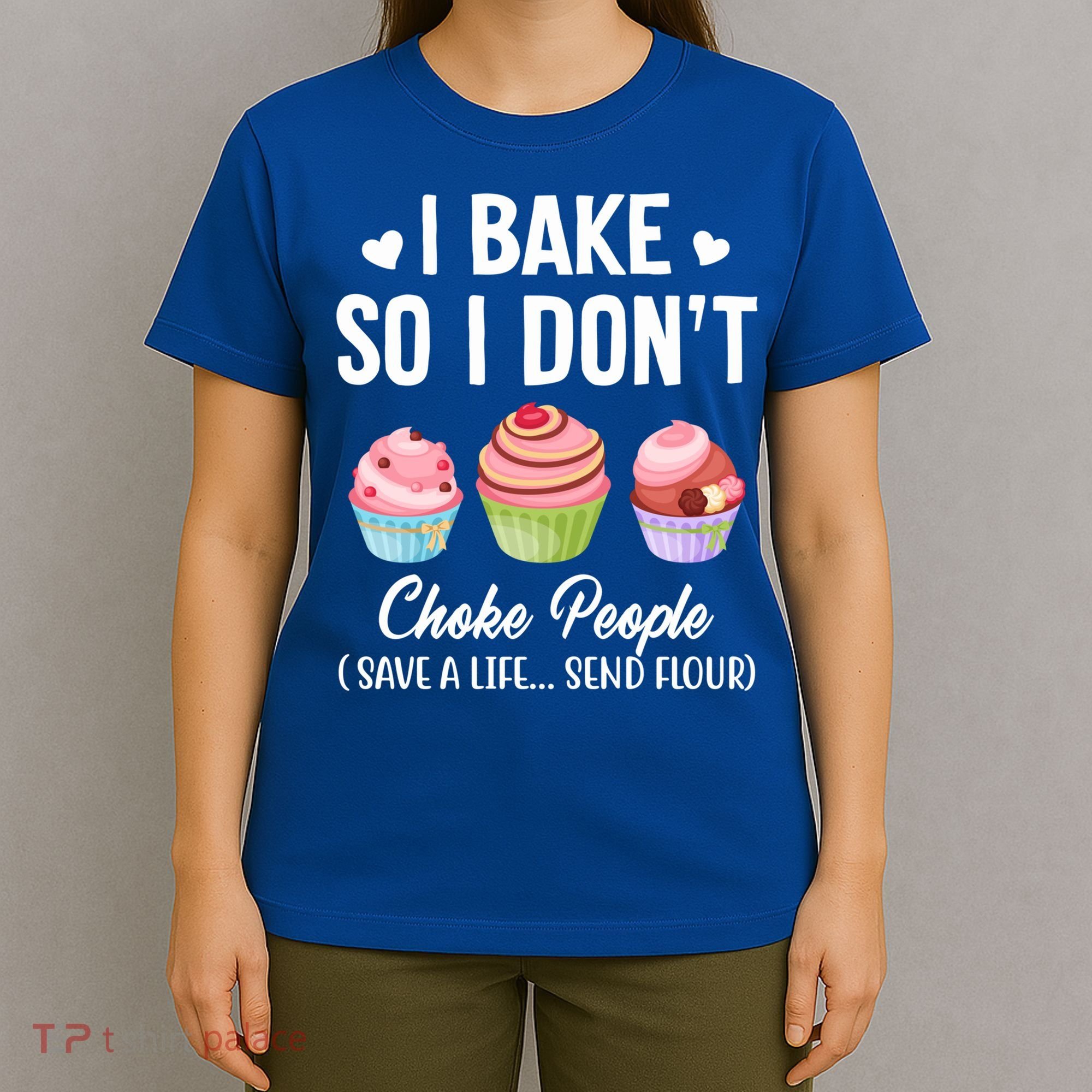 Funny Baking Gift I Bake So Funny I Don't Choke People Gift T-Shirt