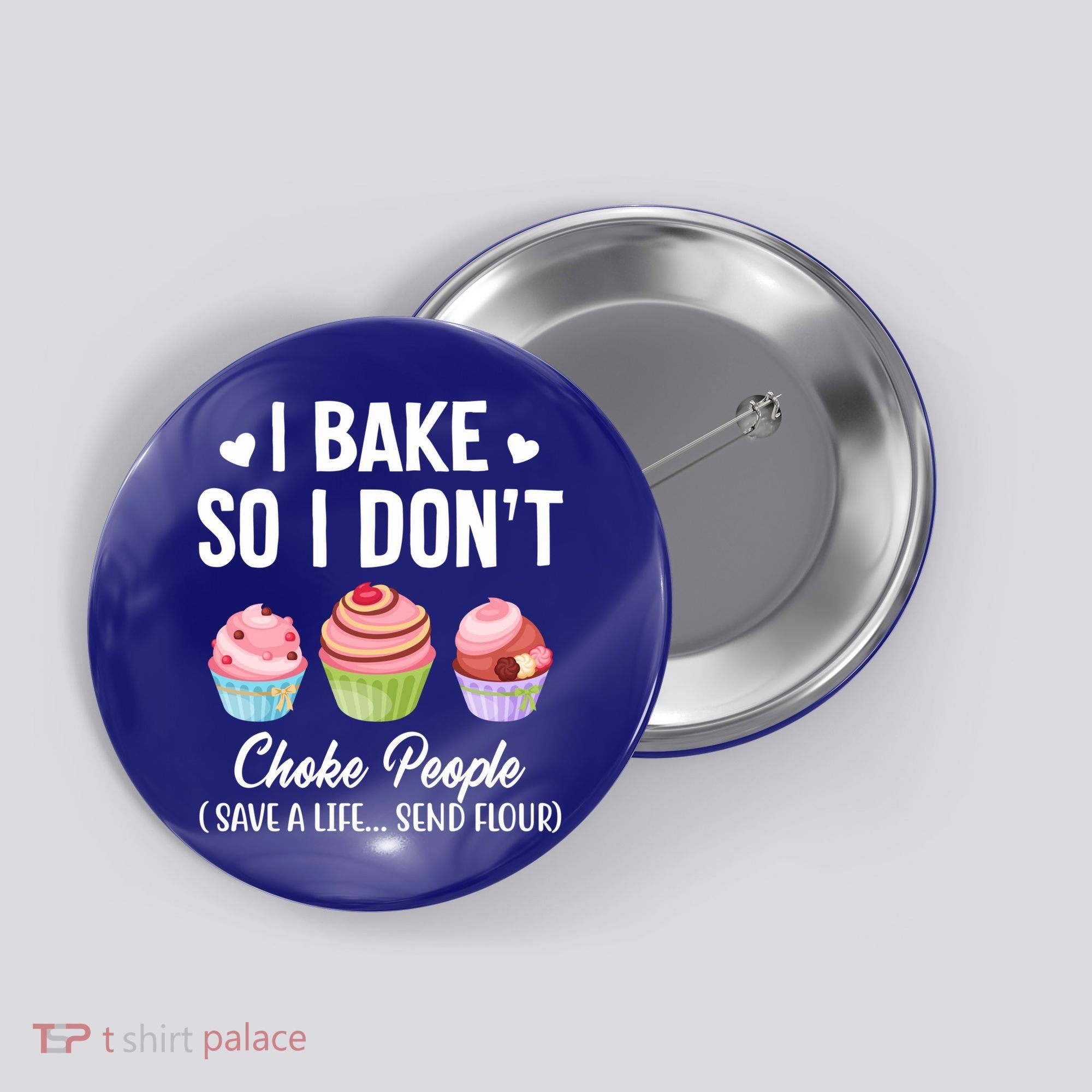 Funny Baking Gift I Bake So Funny I Don't Choke People Gift Button