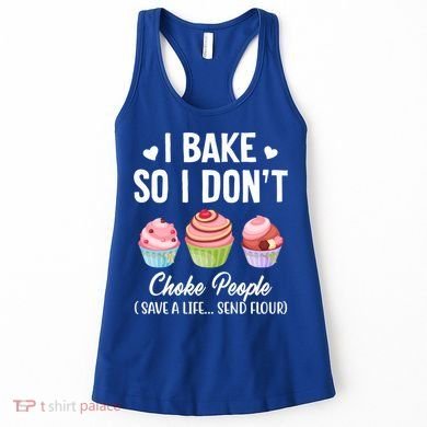 Funny Baking Gift I Bake So Funny I Don't Choke People Gift Women's Tank Top