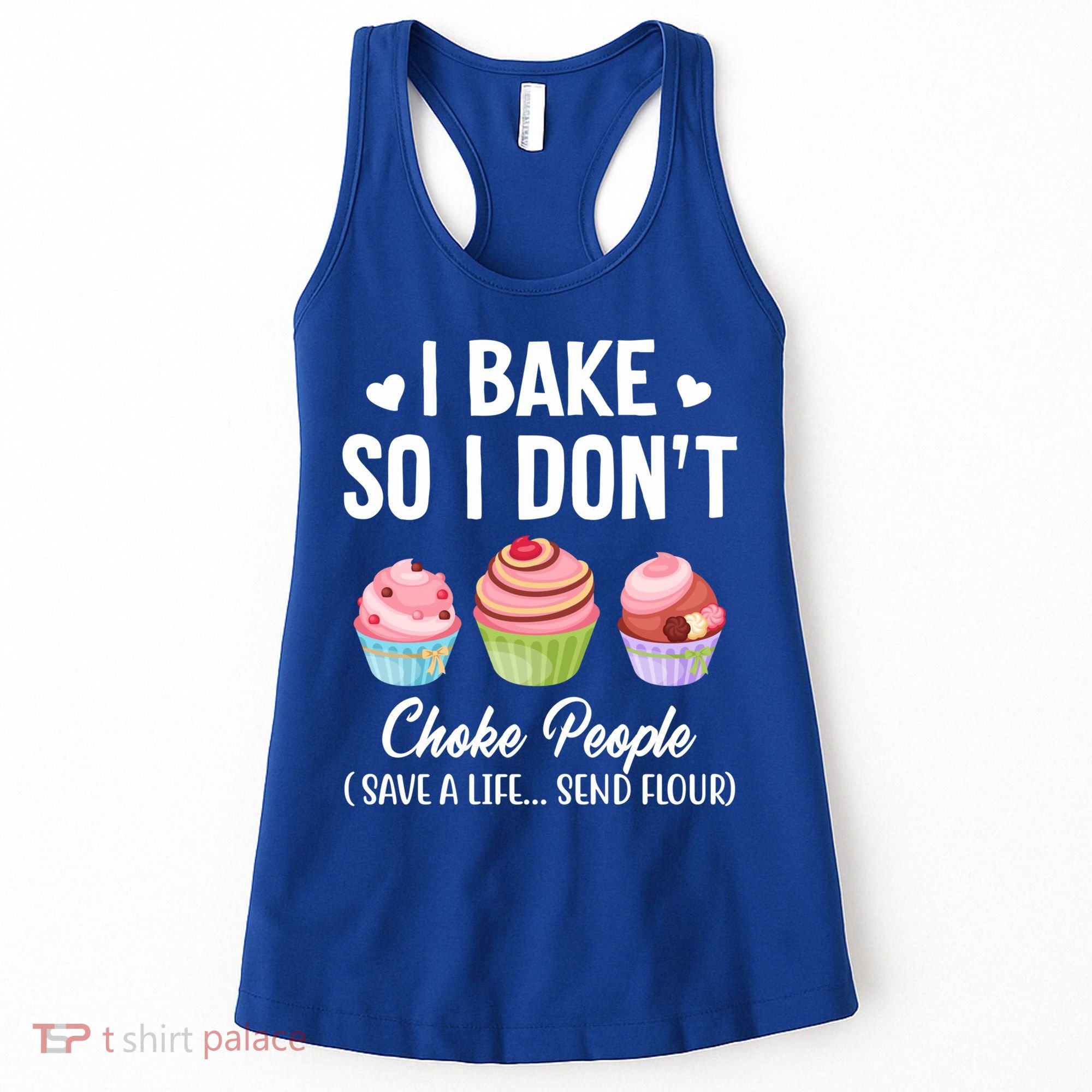 Funny Baking Gift I Bake So Funny I Don't Choke People Gift Women's Tank Top