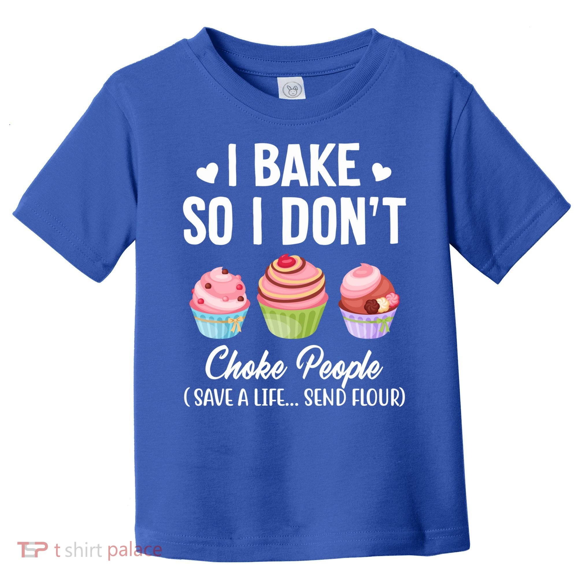 Funny Baking Gift I Bake So Funny I Don't Choke People Gift Toddler T-Shirt