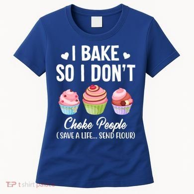 Funny Baking Gift I Bake So Funny I Don't Choke People Gift Women's T-Shirt