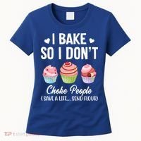 Funny Baking Gift I Bake So Funny I Don't Choke People Gift Women's T-Shirt thumb 0