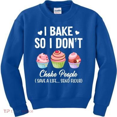 Funny Baking Gift I Bake So Funny I Don't Choke People Gift Kids Sweatshirt