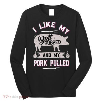 Funny Bbq Grilling Quote Pig Pulled Pork Long Sleeve Shirt
