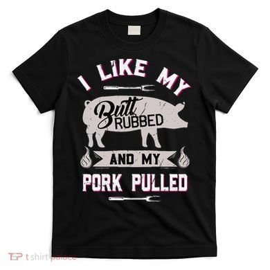 Funny Bbq Grilling Quote Pig Pulled Pork T-Shirt