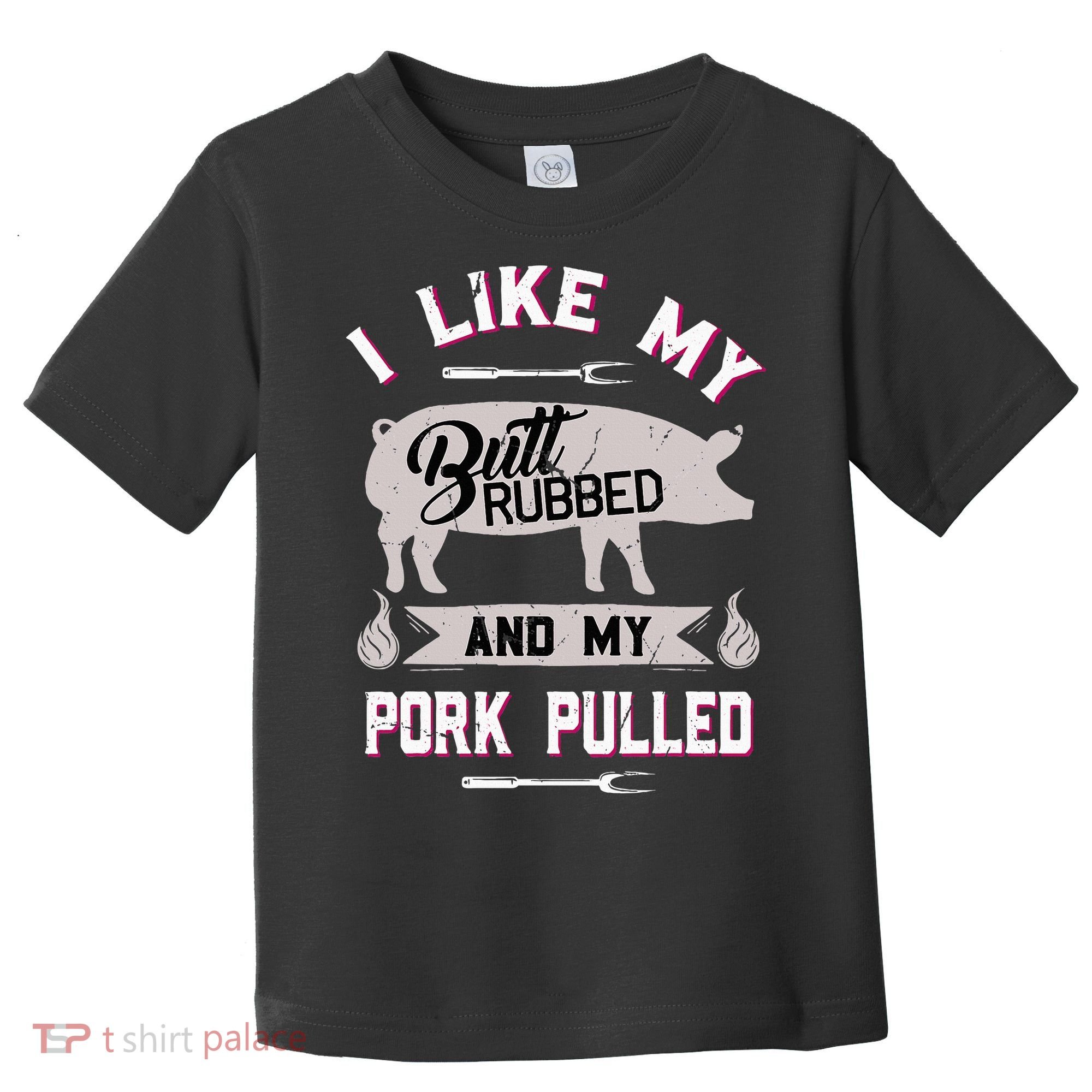 Funny Bbq Grilling Quote Pig Pulled Pork Toddler T-Shirt