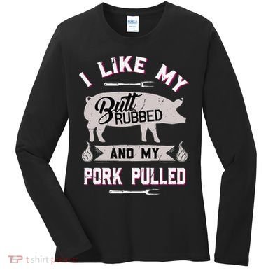 Funny Bbq Grilling Quote Pig Pulled Pork Women's Long Sleeve Shirt