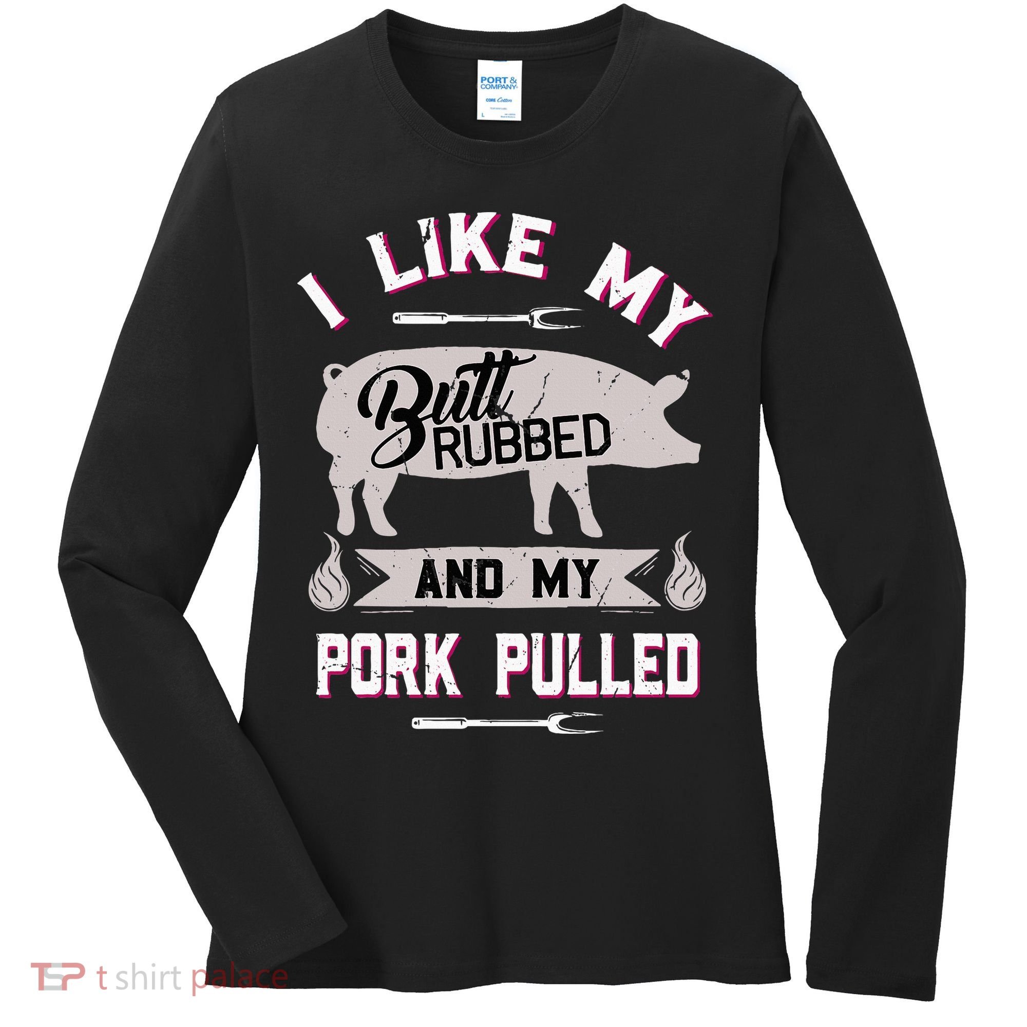 Funny Bbq Grilling Quote Pig Pulled Pork Women's Long Sleeve Shirt