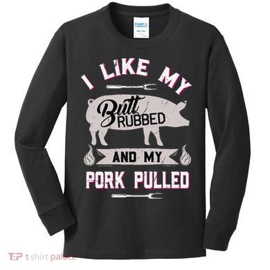 Funny Bbq Grilling Quote Pig Pulled Pork Kids Long Sleeve Shirt