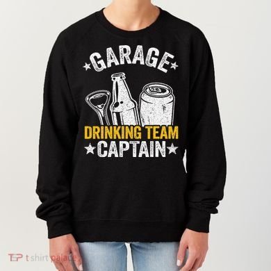 Funny Beer Garage Drinker Garage Drinking Team Captain Women's Sweatshirt