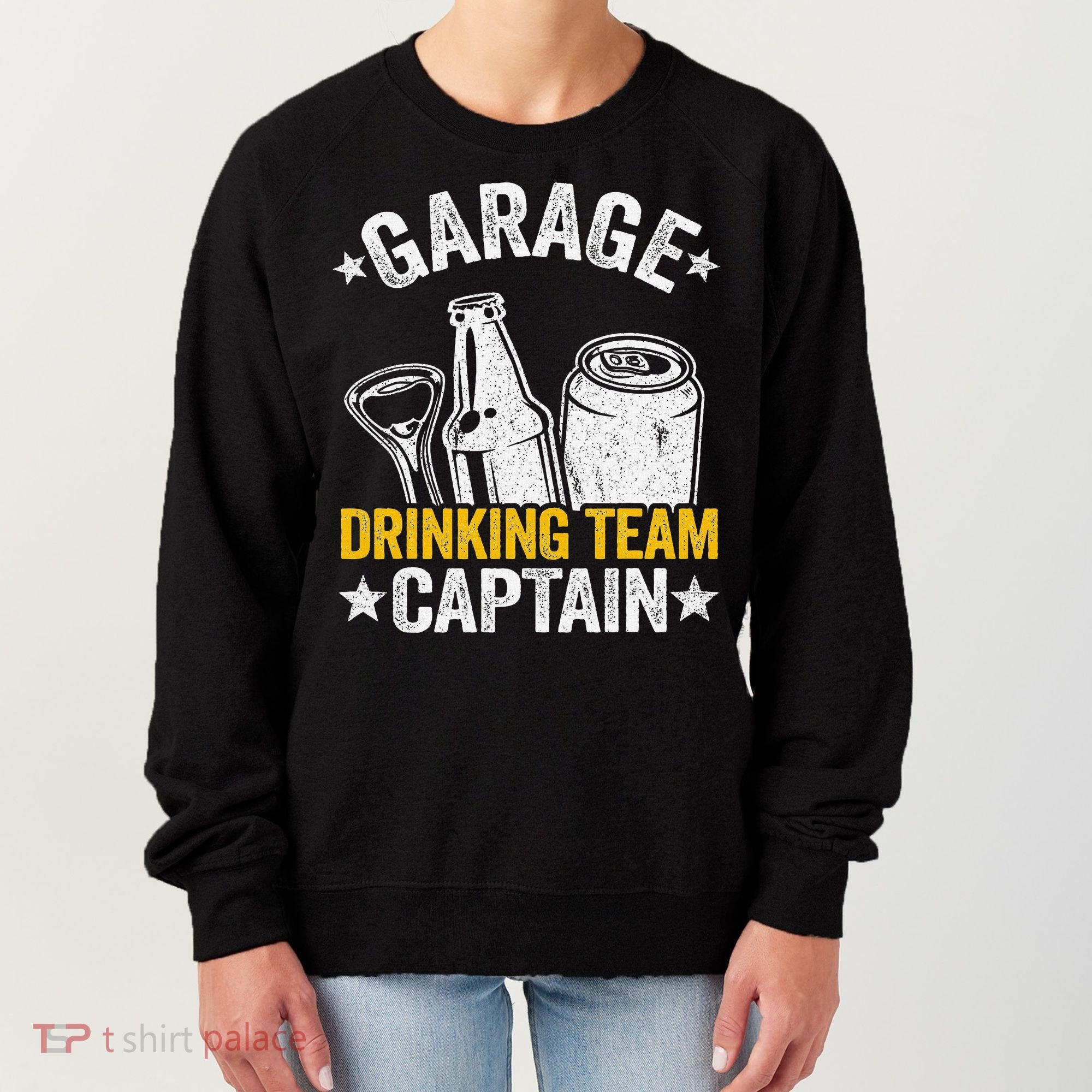 Funny Beer Garage Drinker Garage Drinking Team Captain Women's Sweatshirt