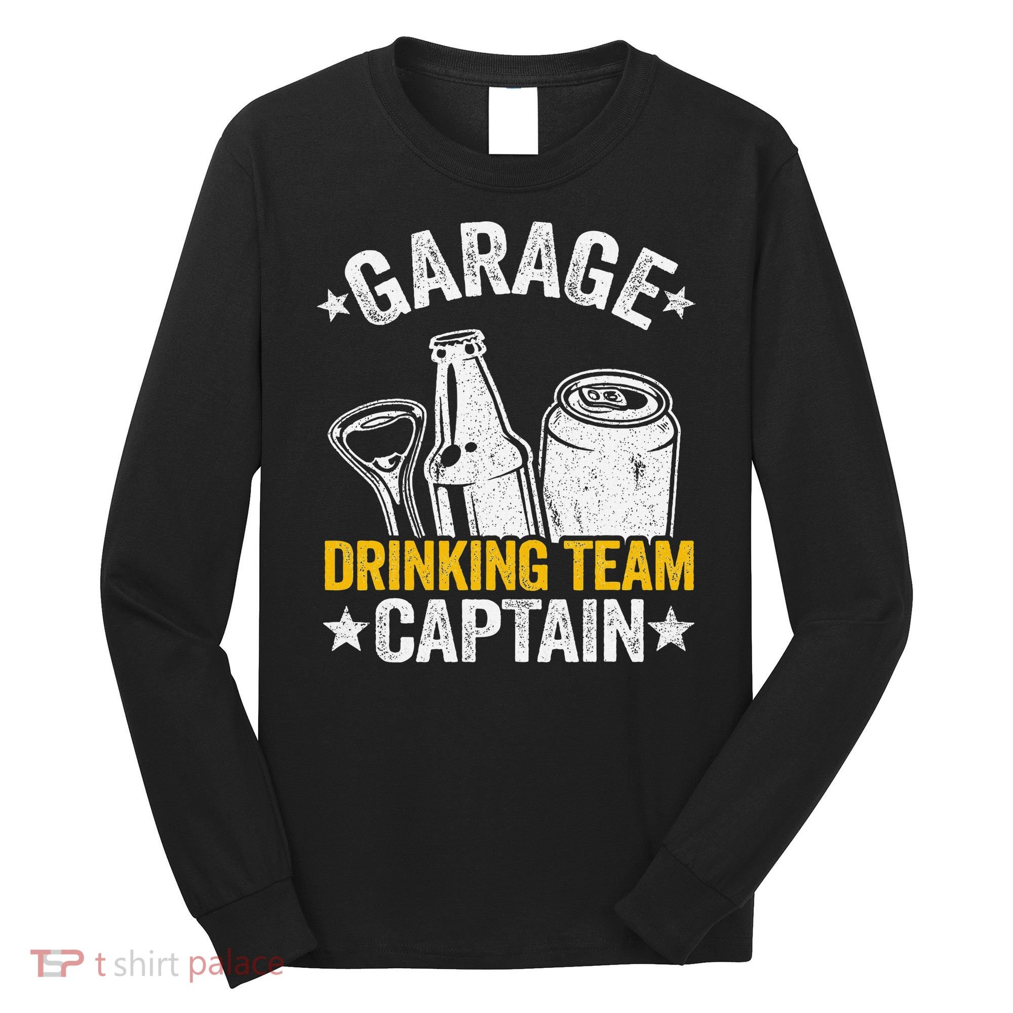 Funny Beer Garage Drinker Garage Drinking Team Captain Long Sleeve Shirt