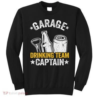 Funny Beer Garage Drinker Garage Drinking Team Captain Sweatshirt