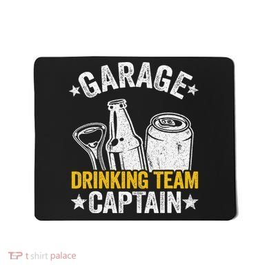 Funny Beer Garage Drinker Garage Drinking Team Captain Mousepad