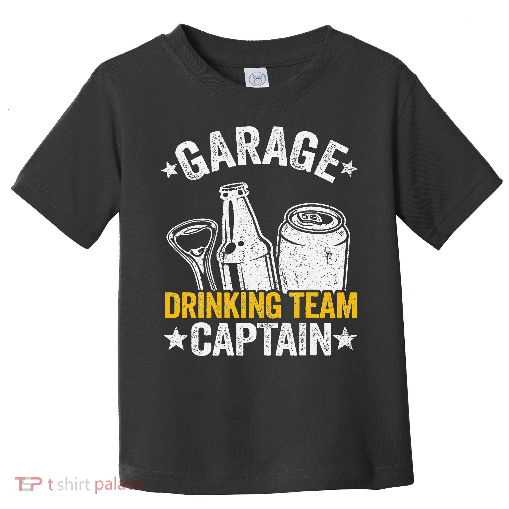 Funny Beer Garage Drinker Garage Drinking Team Captain Toddler T-Shirt