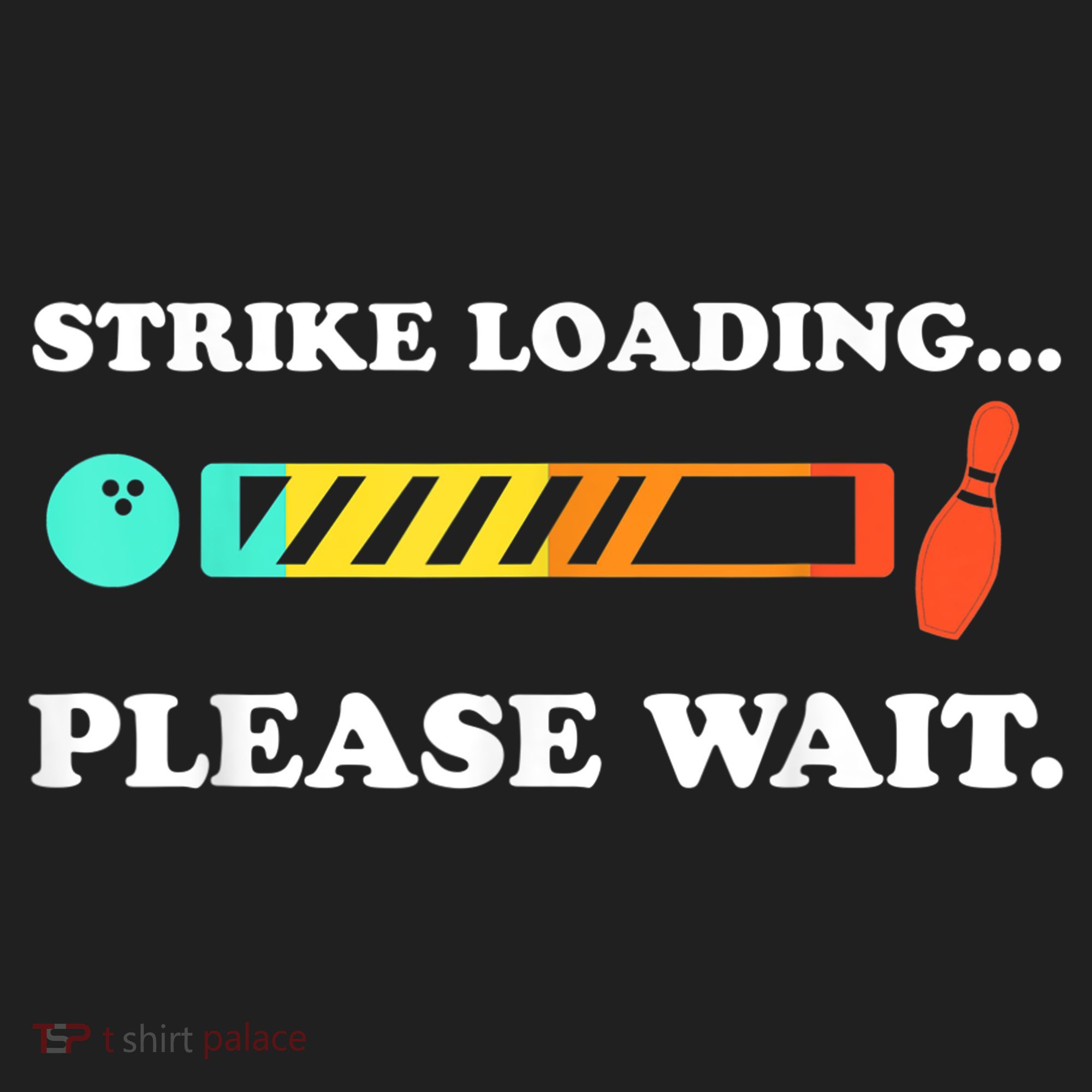 Funny Bowling Gift Strike Loading Please Wait Gift Hat
