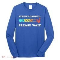 Funny Bowling Gift Strike Loading Please Wait Gift Long Sleeve Shirt thumb 0
