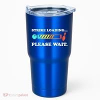 Funny Bowling Gift Strike Loading Please Wait Gift Tumbler thumb 0