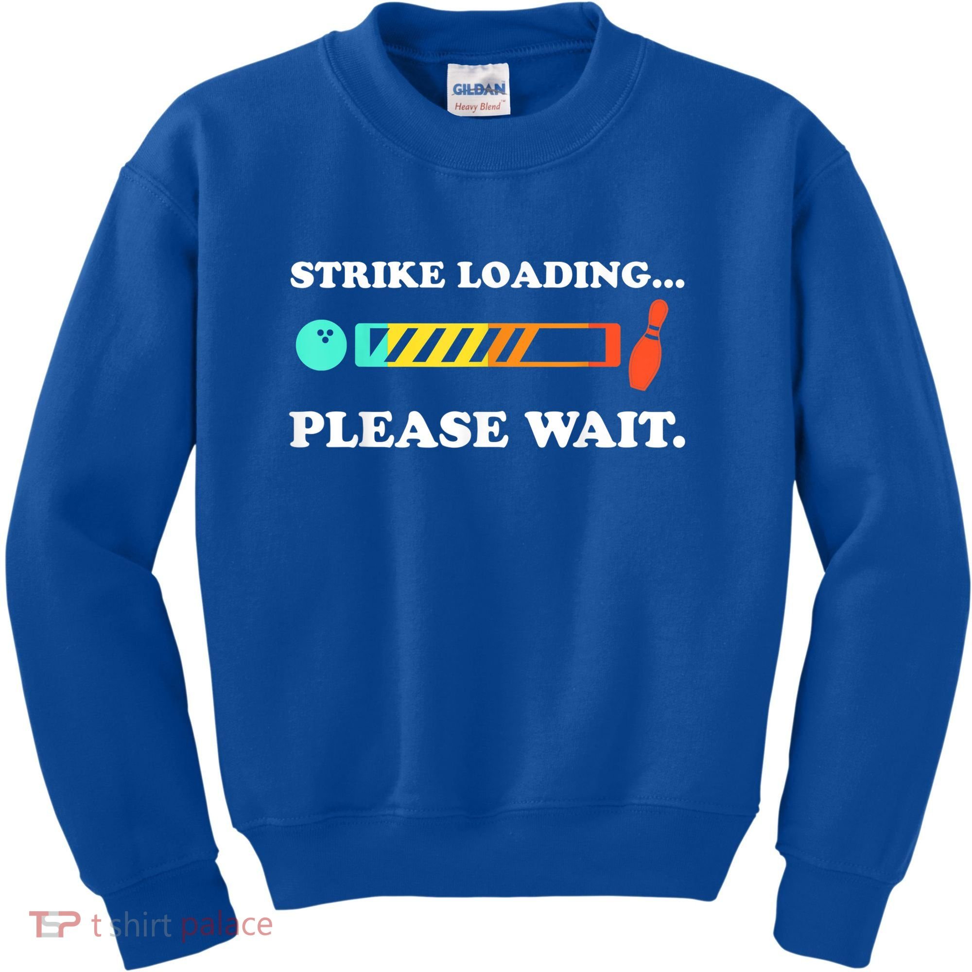 Funny Bowling Gift Strike Loading Please Wait Gift Kids Sweatshirt
