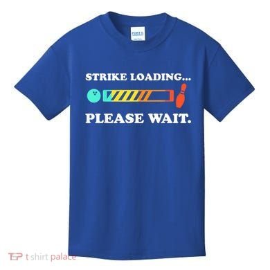 Funny Bowling Gift Strike Loading Please Wait Gift Kids T-Shirt