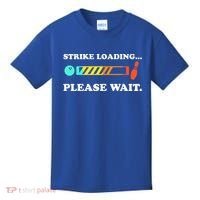 Funny Bowling Gift Strike Loading Please Wait Gift Kids T-Shirt thumb 0