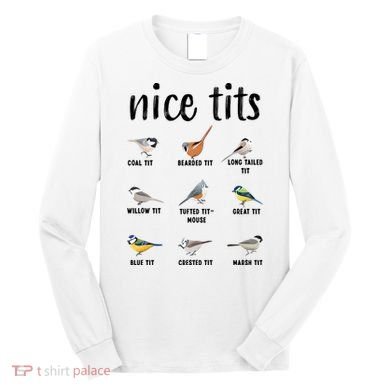 Funny Bird Gift Nice Tits Ornithology Long Sleeve Shirt