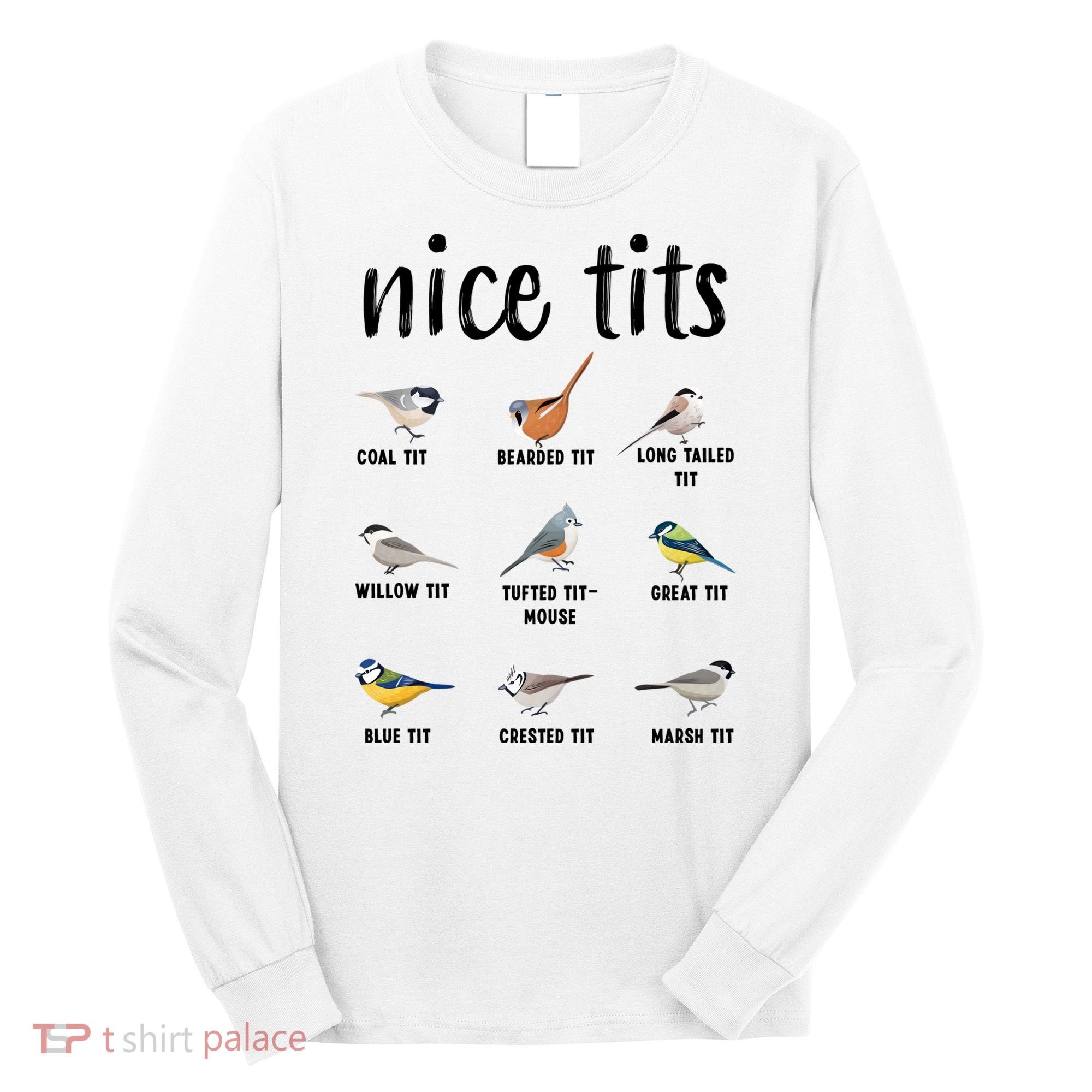 Funny Bird Gift Nice Tits Ornithology Long Sleeve Shirt