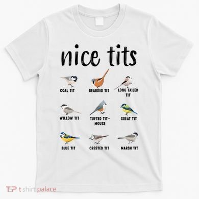 Funny Bird Gift Nice Tits Ornithology T-Shirt