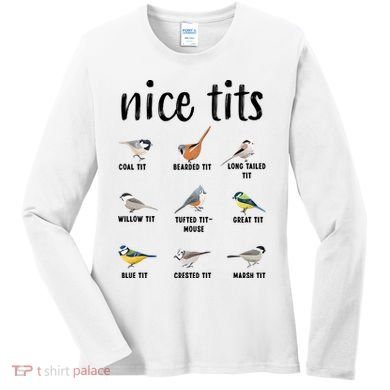 Funny Bird Gift Nice Tits Ornithology Women's Long Sleeve Shirt
