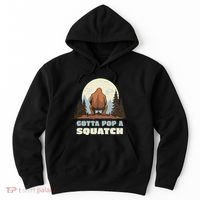 Funny Bigfoot Gotta Pop A Squatch Sasquatch Poop Joke Pun Hoodie thumb 0