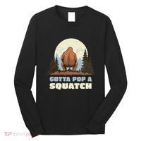 Funny Bigfoot Gotta Pop A Squatch Sasquatch Poop Joke Pun Long Sleeve Shirt thumb 0