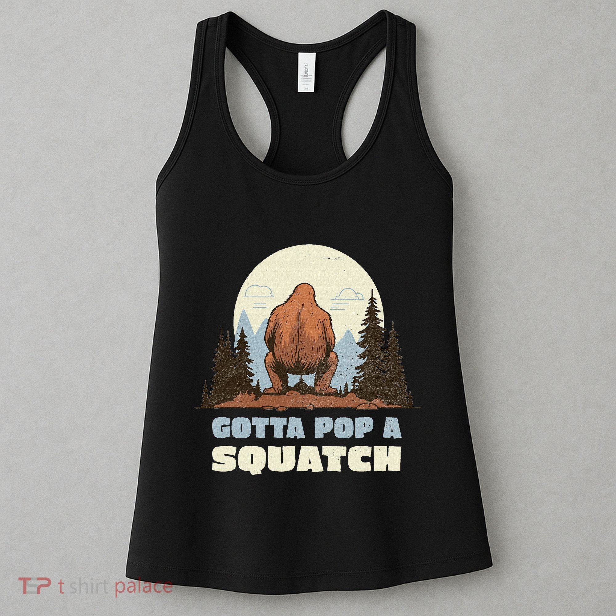Funny Bigfoot Gotta Pop A Squatch Sasquatch Poop Joke Pun Women's Tank Top