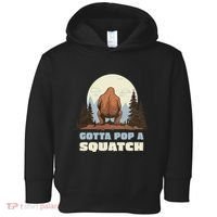 Funny Bigfoot Gotta Pop A Squatch Sasquatch Poop Joke Pun Toddler Hoodie thumb 0