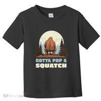 Funny Bigfoot Gotta Pop A Squatch Sasquatch Poop Joke Pun Toddler T-Shirt thumb 0