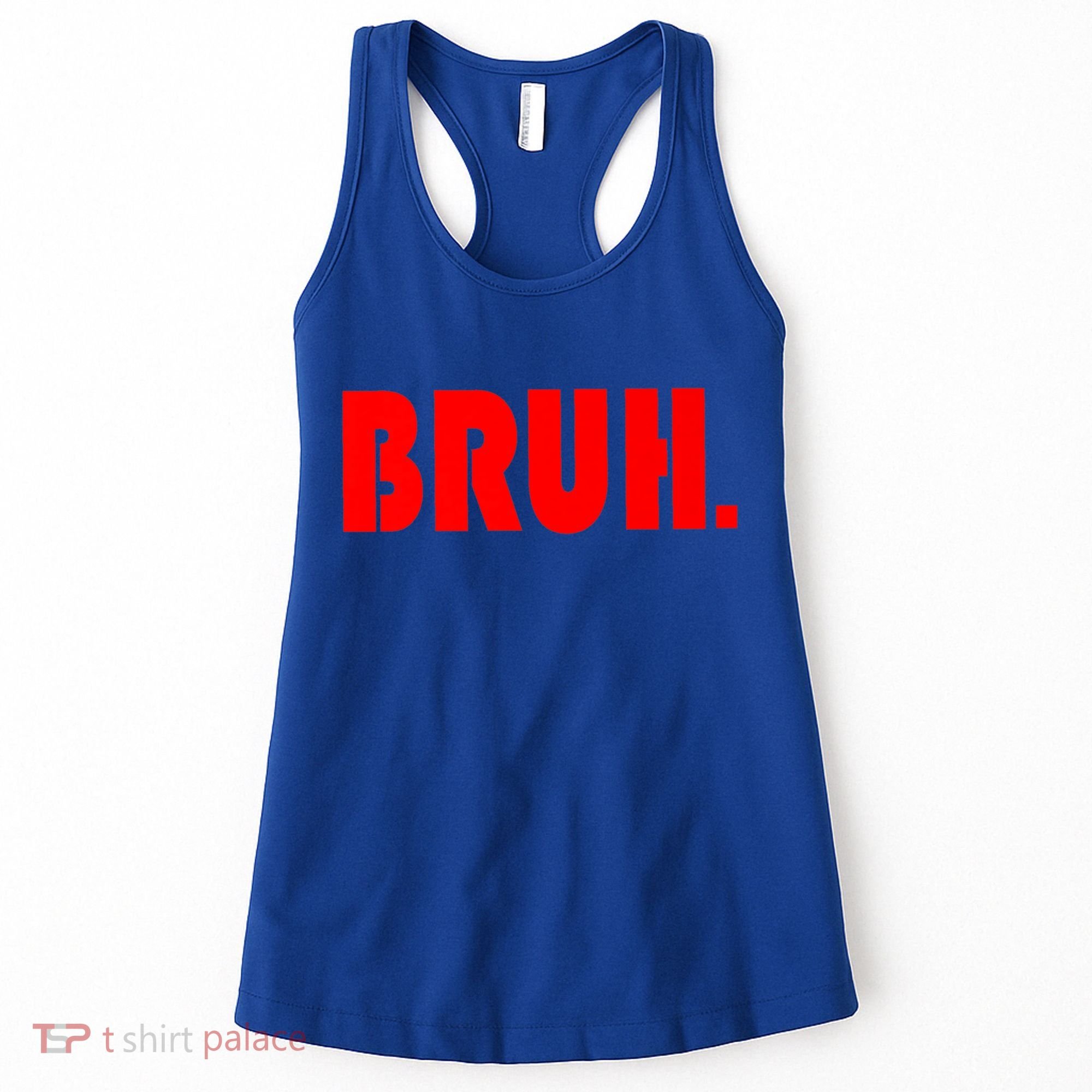 Funny Bruh Gifts For Teens Cool Gift Tweens Teenagers Funny Gift Women's Tank Top