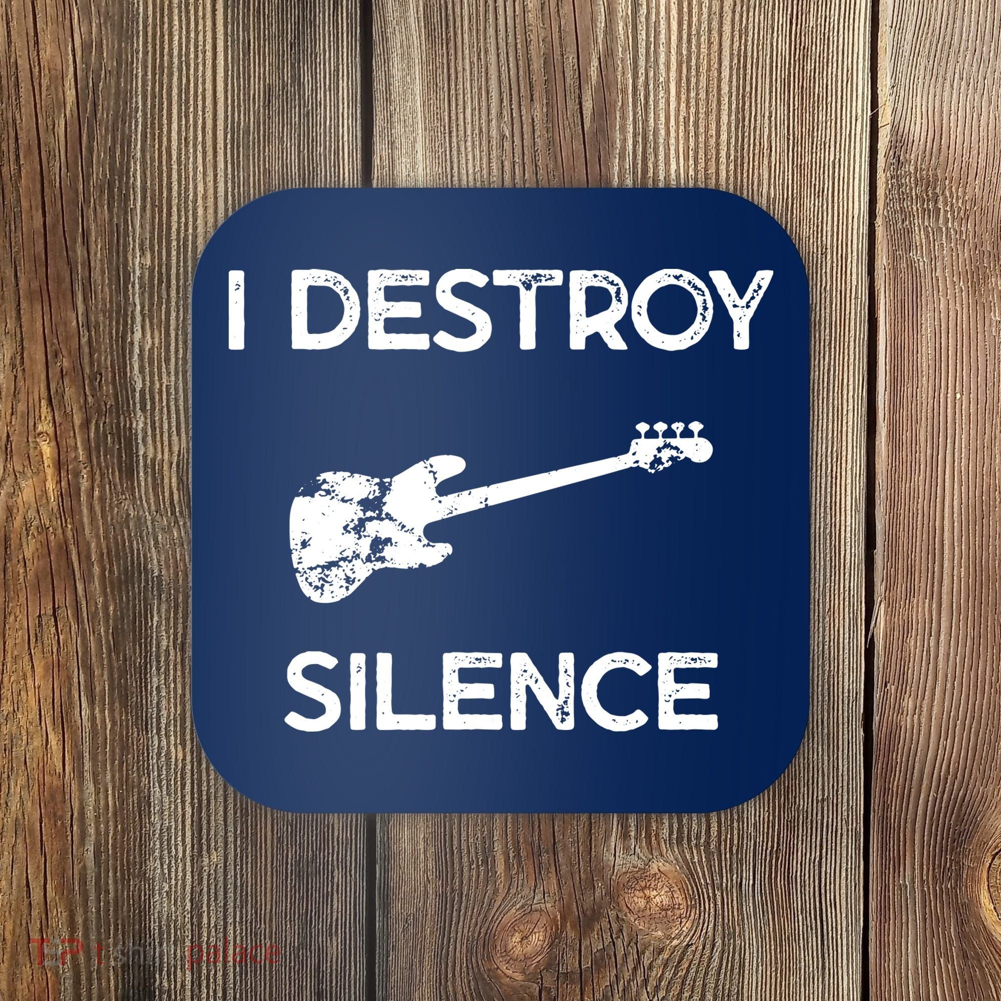 Funny Bass Guitar I Destroy Silence Coaster