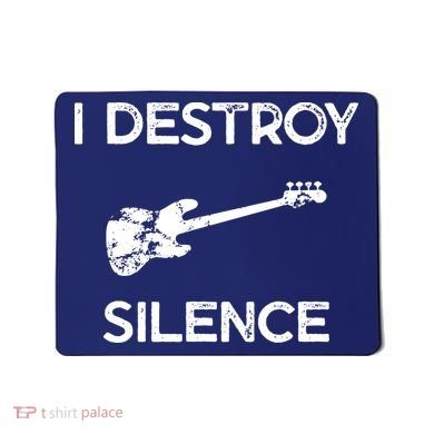 Funny Bass Guitar I Destroy Silence Mousepad