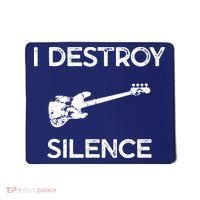 Funny Bass Guitar I Destroy Silence Mousepad thumb 0