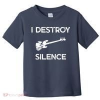 Funny Bass Guitar I Destroy Silence Toddler T-Shirt thumb 0
