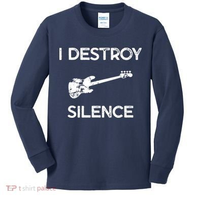 Funny Bass Guitar I Destroy Silence Kids Long Sleeve Shirt