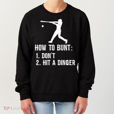 Funny Baseball Hitter Player How To Bunt DonT Hit A Dinger Gift Women's Sweatshirt