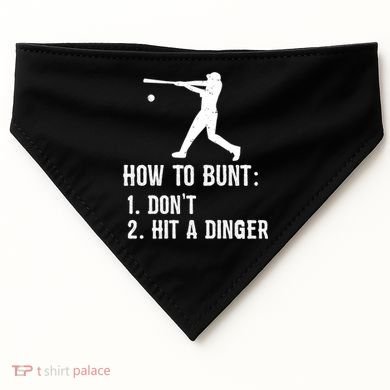 Funny Baseball Hitter Player How To Bunt DonT Hit A Dinger Gift USA-Made Doggie Bandana