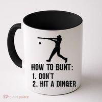 Funny Baseball Hitter Player How To Bunt DonT Hit A Dinger Gift Coffee Mug thumb 0