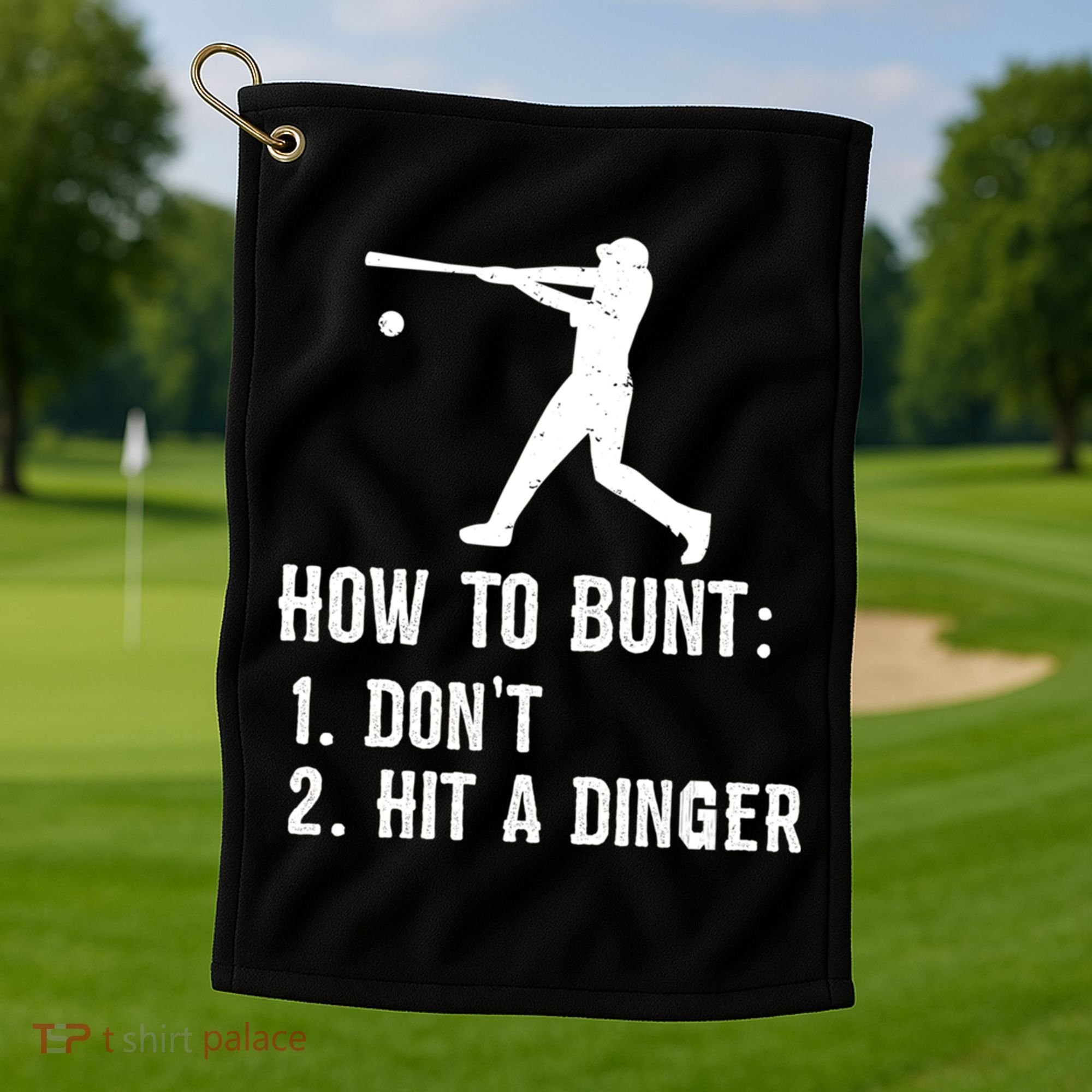 Funny Baseball Hitter Player How To Bunt DonT Hit A Dinger Gift Golf Towel