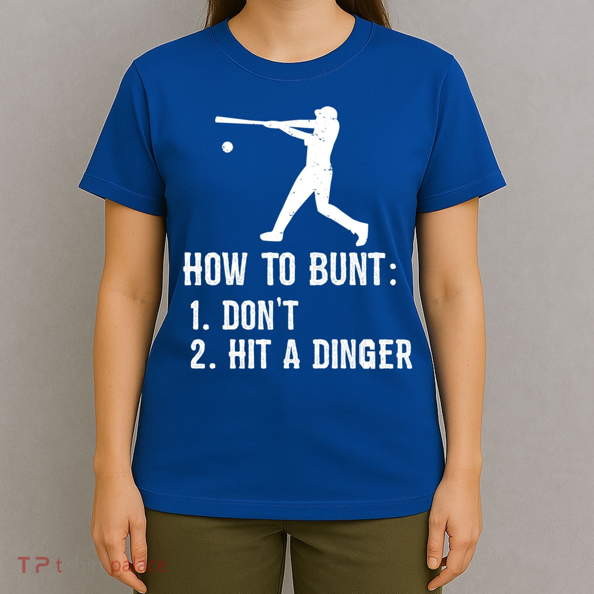 Funny Baseball Hitter Player How To Bunt DonT Hit A Dinger Gift T-Shirt