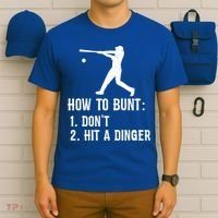 Funny Baseball Hitter Player How To Bunt DonT Hit A Dinger Gift T-Shirt thumb 6
