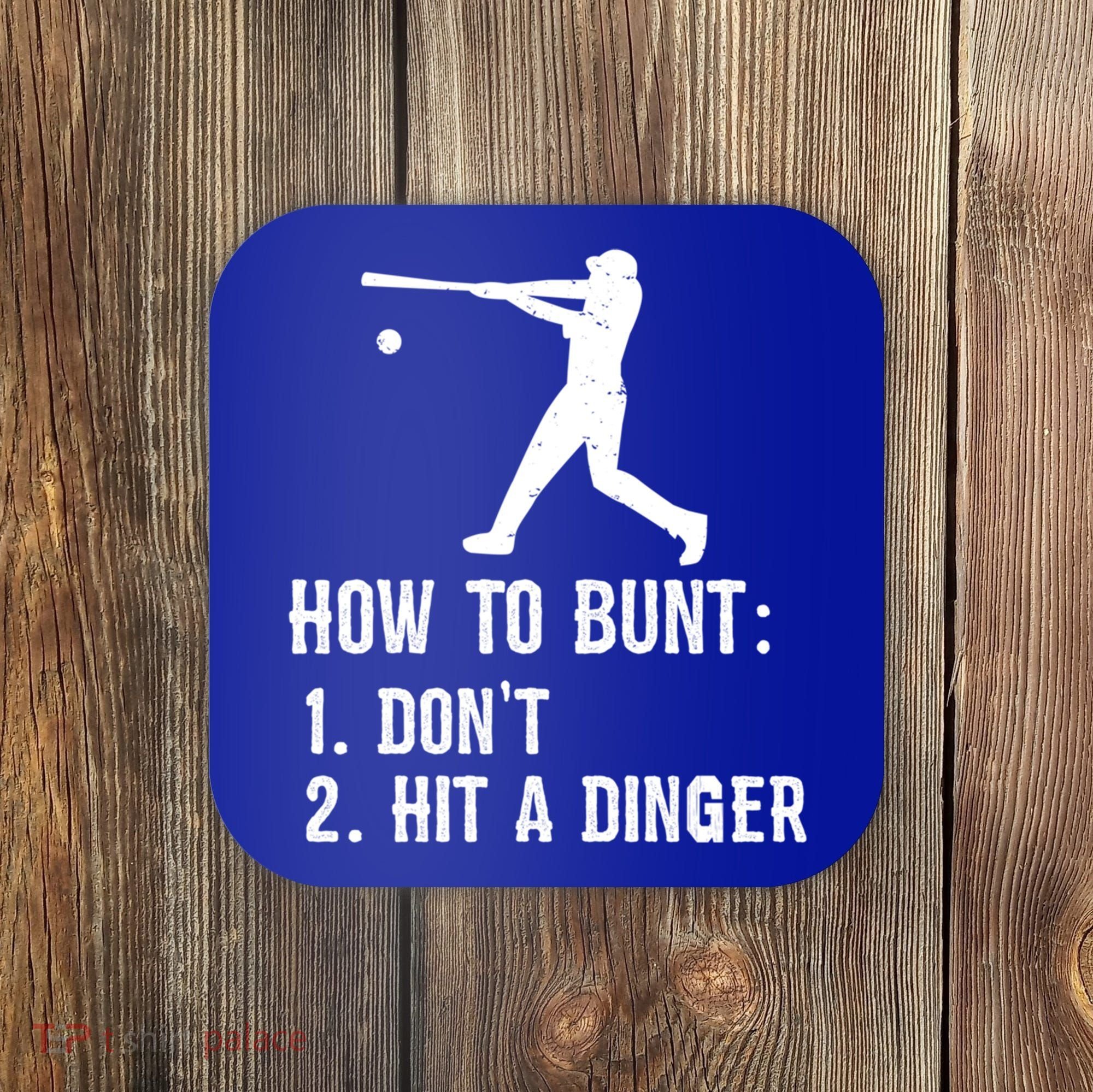 Funny Baseball Hitter Player How To Bunt DonT Hit A Dinger Gift Coaster