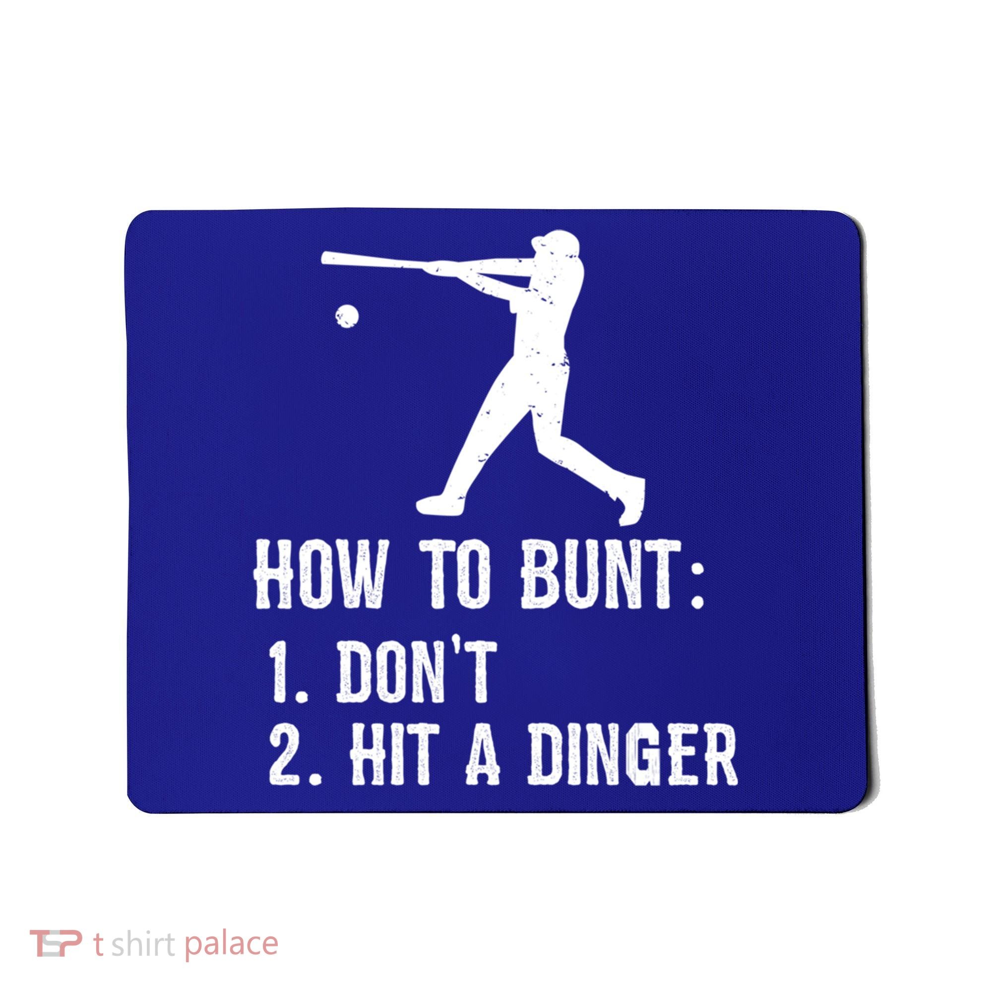 Funny Baseball Hitter Player How To Bunt DonT Hit A Dinger Gift Mousepad
