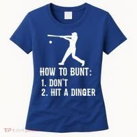 Funny Baseball Hitter Player How To Bunt DonT Hit A Dinger Gift Women's T-Shirt thumb 0